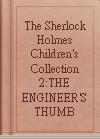 The Sherlock Holmes Children's Collection 2:THE ENGINEER'S THUMB